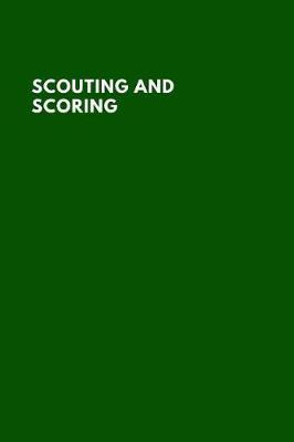 Scouting and Scoring: Unlined Notebook for Scout (6x9 inches), for Summer Camp, Gift for Kids or Adults, Scout Journal Notebook