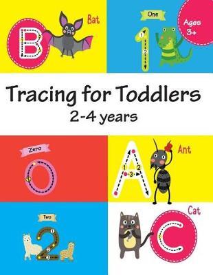 tracing for toddlers 2-4 years: Beginner to ABC Letters and Number 1 - 10 ( Kids Tracing Book)