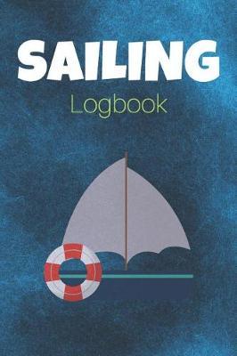 Sailing Logbook: Sailing Journal & Ship Notebook - Captain Diary To Write In (110 Lined Pages, 6 x 9 in) Gift For School, Students, Instructor, Sailer