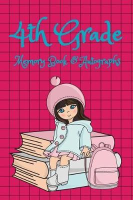 4th Grade Memory Book and Autographs: End of School Year Keepsake Memory Notebook Journal With 120 Custom Pages - Hot Pink For Students, Teachers, Girls