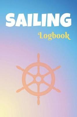 Sailing Logbook: Sailing Journal & Ship Notebook - Captain Diary To Write In (110 Lined Pages, 6 x 9 in) Gift For School, Students, Instructor, Sailer