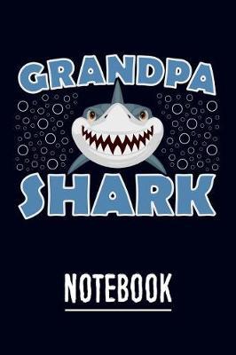Grandpa Shark Notebook: Personal Notebook Journal or Diary to Write In. Grandpa Fathers Day Gift or Birthday Present for your Grandfather
