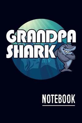 Grandpa Shark Notebook: Personal Notebook Journal or Diary to Write In. Grandpa Fathers Day Gift or Birthday Present for your Grandfather