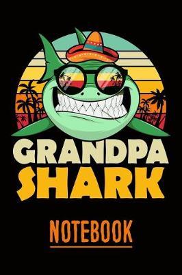 Grandpa Shark Notebook: Personal Notebook Journal or Diary to Write In. Grandpa Fathers Day Gift or Birthday Present for your Grandfather