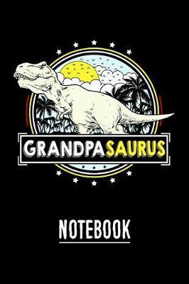 GrandpaSaurus Notebook: Personal Notebook Journal or Diary to Write In. Grandpa Fathers Day Gift or Birthday Present for your Grandfather