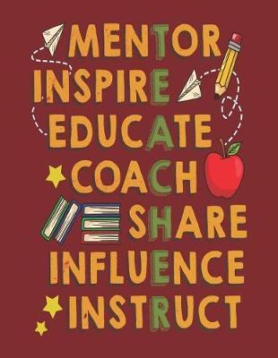 Mentor. Inspire. Educate. Coach. Share. Influence. Instruct.: Celebrating Teacher Notebook