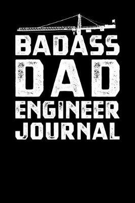 Badass Dad Engineer Journal