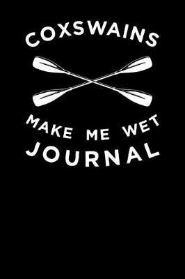 Coxswains Make Me Wet Journal