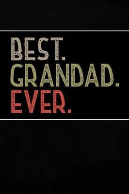 Best Grandad Ever: Personal Notebook Journal or Diary to Write In. Grandad Fathers Day Gifts or Birthday Present for your Grandfather
