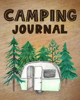 Camping Journal: Camping Planner & RV Travel Logbook, Caravan Travel Journal, and Glamping Diary