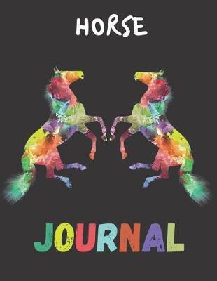 Horse Journal: Beautiful Journal/Notebook for Adults/Children Animals Lovers to Writing (8.5x11 Inch. 21.59x27.94 cm.) Journal Lined Paper 120 Blank Pages (BLACK&WHITE&COLORFUL Pattern)