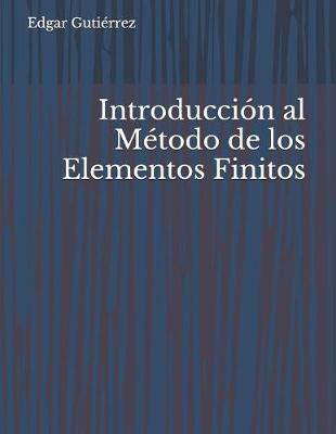 Introduccion al Metodo de los Elementos Finitos