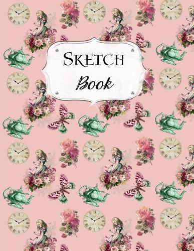 Sketch Book: Alice In Wonderland Sketchbook Scetchpad for Drawing or Doodling Notebook Pad for Creative Artists #5 Pink