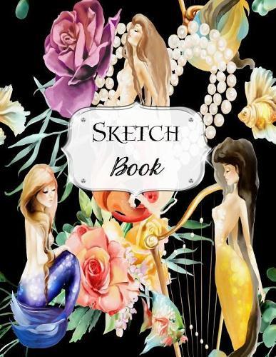 Sketch Book: Mermaid Sketchbook Scetchpad for Drawing or Doodling Notebook Pad for Creative Artists #4