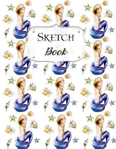 Sketch Book: Mermaid Sketchbook Scetchpad for Drawing or Doodling Notebook Pad for Creative Artists #5
