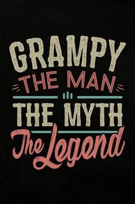 Grampy the Man the Myth the Legend: Personal Notebook Journal or Diary to Write In. Fathers Day Gifts for Grampy or Birthday Present for your Grandfather
