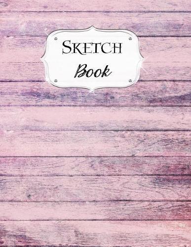 Sketch Book: Rustic Sketchbook Scetchpad for Drawing or Doodling Notebook Pad for Creative Artists #5 Pink Wood