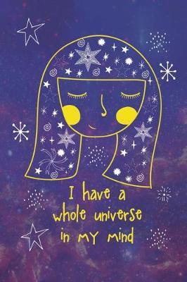 I Have A Whole Universe In My Mind: Blank Lined Notebook ( Universe ) Purple Pink