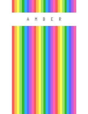 Amber: Personalized rainbow sketchbook with name: 120 Pages