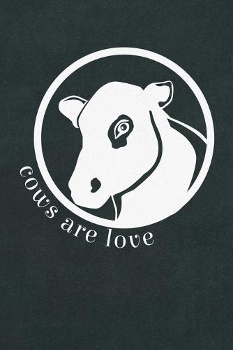 Cows are Love: Lined Notebook Journal