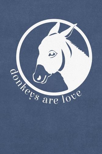 Donkeys are Love: Lined Notebook Journal