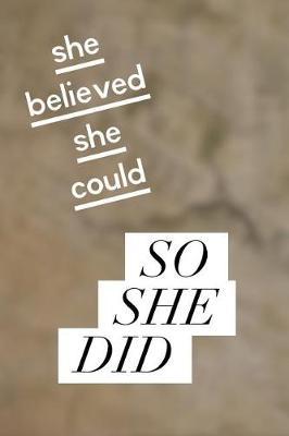 She Believed She Could So She Did: Volunteering Notebook for Girls (Personalized Gift for Volunteers)