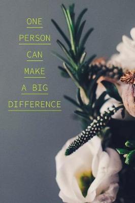 One Person Can Make a Big Difference: Volunteering Notebook (Personalized Gift for Volunteers)