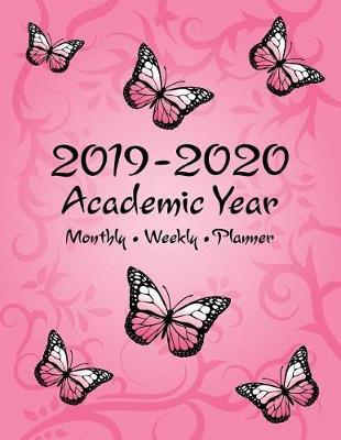 2019 - 2020 Academic Year Monthly Weekly Planner: Pink Butterfly Floral Tribal Design For Women and Girls - July 2019 to June 2020 - Full Academic 12 Month 53 Week Back To School Calendar With Holidays