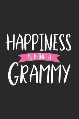 Happiness Is Being A Grammy: Funny Grammy Notebook, Grandmother Keepsake Journal, Daily Diary Devotion