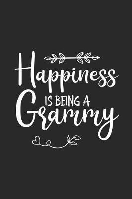 Happiness Is Being A Grammy: Funny Grammy Notebook, Memory Book, Daily Diary Devotion, Grandmother Keepsake Journal
