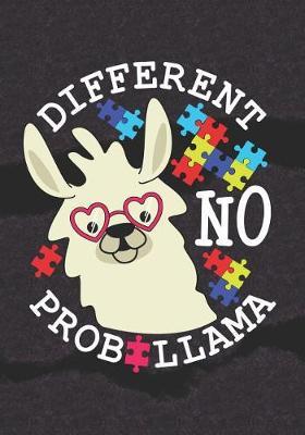 Different No Probllama: Blank Lined Journal Notebook for Teachers who loves Llama, Autism School Educators, Autism Kids Mom Llama lover and Autism Students Gift for Kids