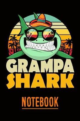 Grampa Shark Notebook: Personal Notebook Journal or Diary to Write In. Fathers Day Gifts for Grampa or Birthday Present for your Grandfather