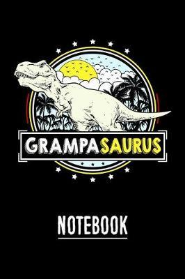 GrampaSaurus Notebook: Cute Notebook Journal or Personal Diary to Write In. Fathers Day Gifts for Grampa or Birthday Present for your Grandfather