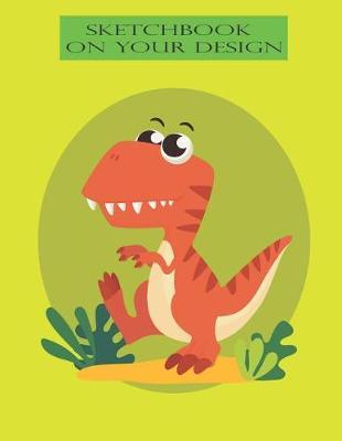 Sketchbook On Your Design: Blank Paper for Drawing, Doodling or Sketching a Picture of Art for Girls and Boy, With Camera View Frame Interior for Create Ideas, With Large Size 8.5x11 Inches.(Volume 3)