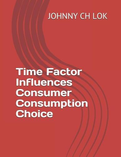 Time Factor Influences Consumer Consumption Choice