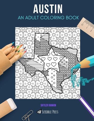 Austin: AN ADULT COLORING BOOK: An Austin Coloring Book For Adults