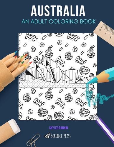 Australia: AN ADULT COLORING BOOK: An Australia Coloring Book For Adults