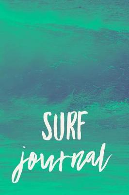 Surf Journal: Surfing Logbook (Personalized Gift for Surfer)
