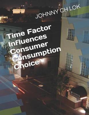 Time Factor Influences Consumer Consumption Choice