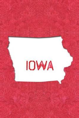 Iowa: 6x9 lined journal: The Great State of Iowa USA: The Hawkeye State
