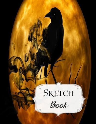 Sketch Book: Halloween Sketchbook Scetchpad for Drawing or Doodling Notebook Pad for Creative Artists #9 Black Crow Moon