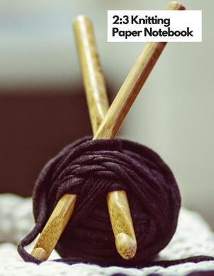 2: 3 Knitting Paper Notebook: Knitting Graph Paper Journal For Designing New Patterns 2:3 Ratio 110 pages Letter Format 8.5x11 - Gift For Knitting Enthusiasts