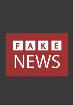 Fake News: Journal/Notebook 7x10 110 lined pages