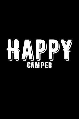 Happy Camper: Adventure Lovers Notebook - 6x9 College Ruled Journal Notebook with 110 Lined Pages, Small Composition Book (Journals to Write In)