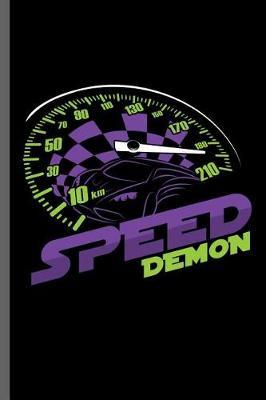 Speed demon: Fast Full speed Car Racing Motorsport Road Racing Racer Style Driving Drivers Travel Dirt Vehicle Lovers Gifts Notebook gift (6x9) Lined notebook to write in