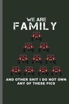 We are Family and other shit I do not own any of these pics: Car Racing Motorsport Road Racing Racer Style Driving Drivers Travel Dirt Vehicle Lovers Gifts Notebook gift (6x9) Lined notebook to write in