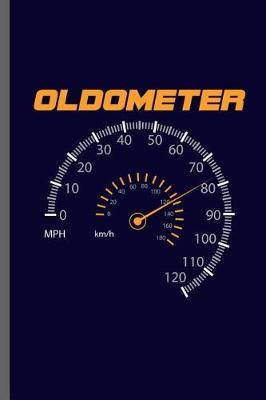 Oldometer: Car Racing Motorsport Road Racing Racer Style Driving Drivers Travel Dirt Vehicle Lovers Gifts notebooks gift (6x9) Dot Grid notebook to write in