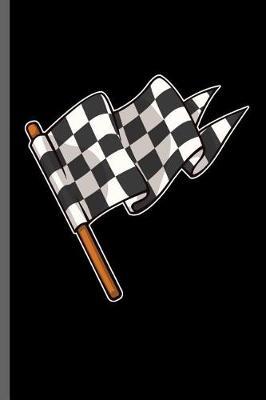 Racing Flag Karting: Car Racing Motorsport Road Racing Racer Style Driving Drivers Travel Dirt Vehicle Lovers Gifts notebooks gift (6x9) Dot Grid notebook to write in