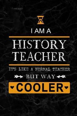 I am a History Teacher: Teacher Appreciation Gift: Blank Lined 6x9 Black Marble Granite Cover Notebook, Journal, Perfect Graduation Year End, or a gratitude Gift for Special Teachers, Inspirational Notebooks to write in(alternative to Thank You Card)
