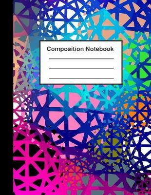 Composition Notebook: College Ruled Paper Notebook Journal - Pretty Bright Patterned Rainbow Color Workbook for Teens, Kids, Students, Girls for Home School College for Writing Notes